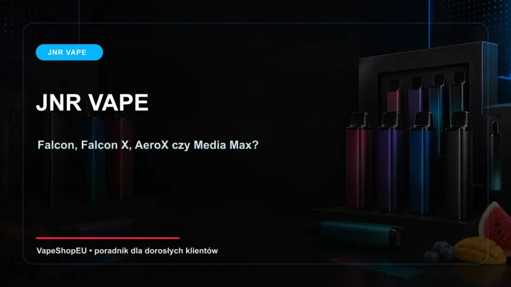 JNR VAPE Falcon Falcon X AeroX i Media Max porównanie