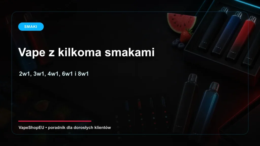 Vape z kilkoma smakami 2w1 3w1 4w1 6w1 i 8w1